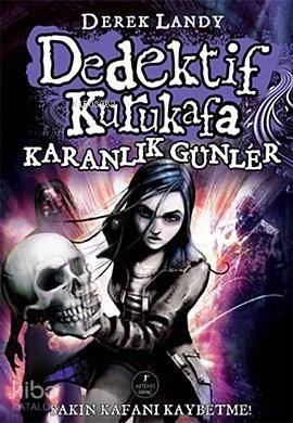 Dedektif Kurukafa - Karanlık Günler (Ciltli) - Derek Landy