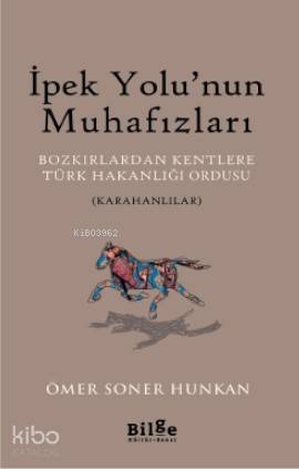 İpek Yolu'nun Muhafızları - Ömer Soner Hunkan