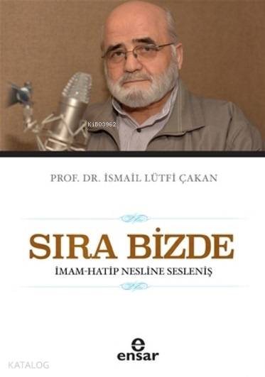 Sıra Bizde - İsmail Lütfi Çakan