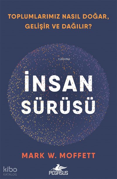 İnsan Sürüsü - Mark W. Moffett