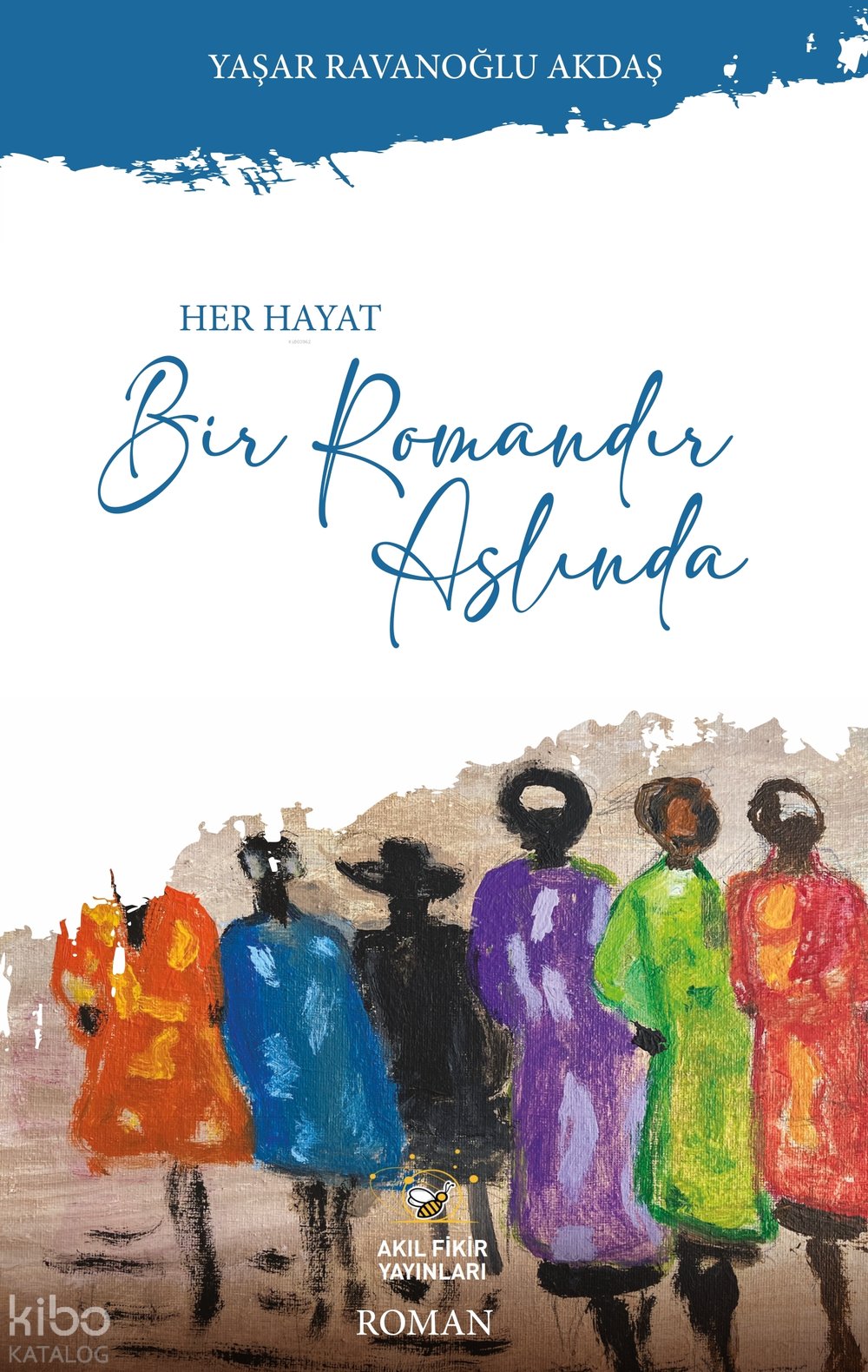 Her Hayat Bir Romandır Aslında