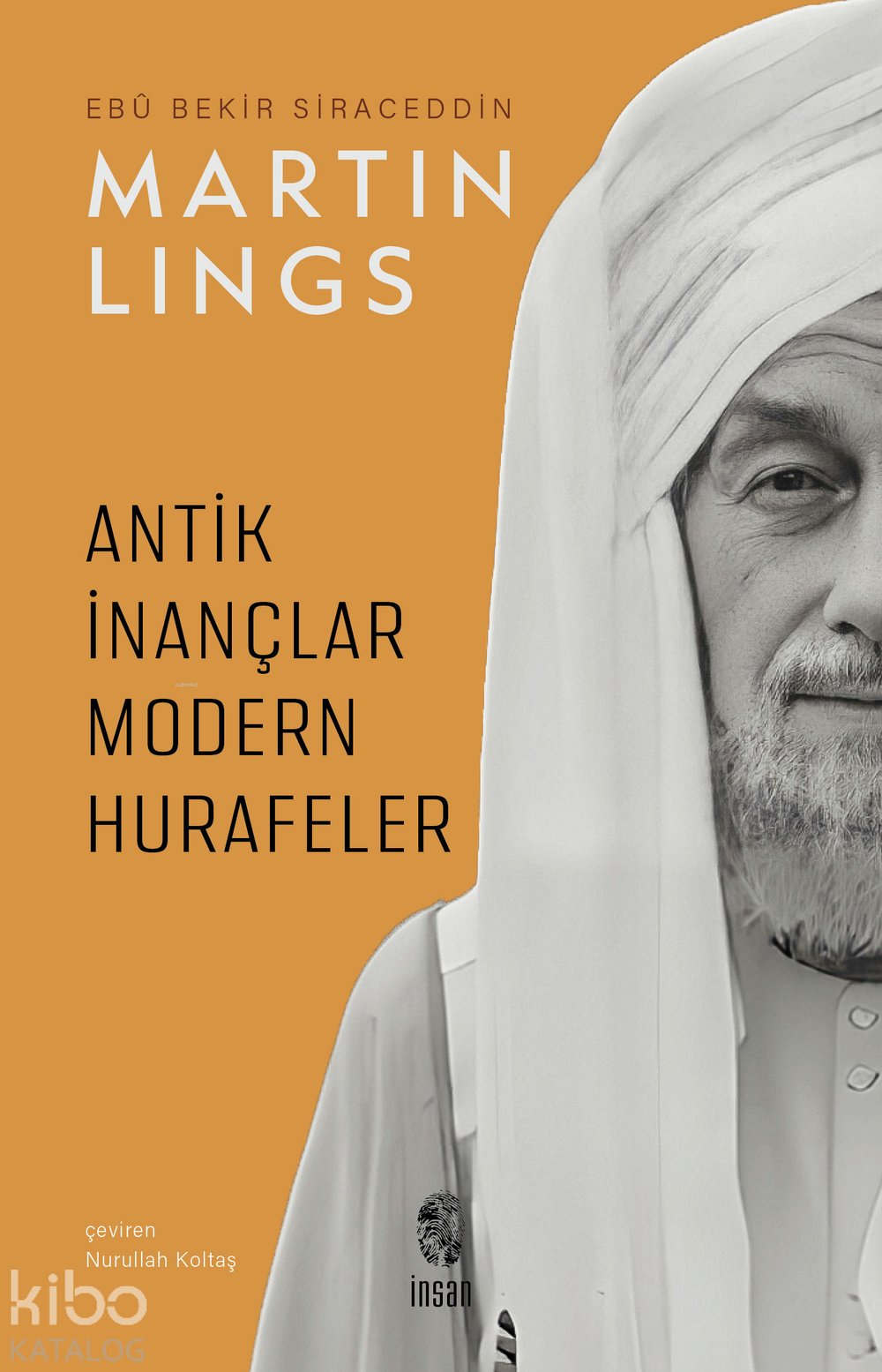 Antik İnançlar ve Modern Hurafeler - Martin Lings