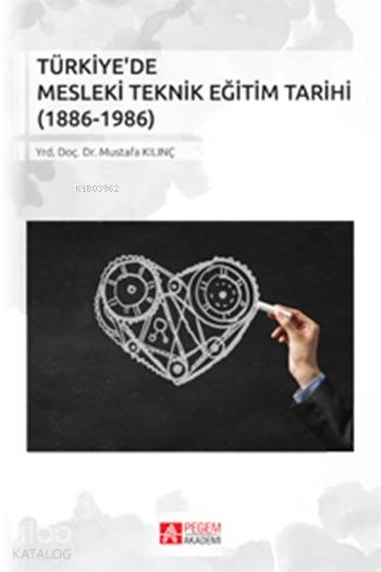 Türkiye'de Mesleki Teknik Eğitim Tarihi - Mustafa Kılınç
