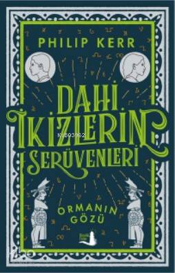 Dahi İkizlerin Serüvenleri - Ormanın Gözü - Philip Kerr