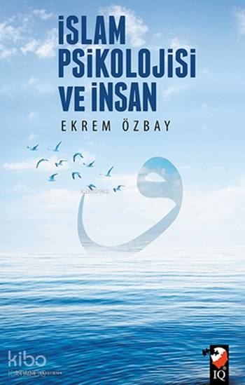 İslam Psikolojisi ve İnsan - Ekrem Özbay