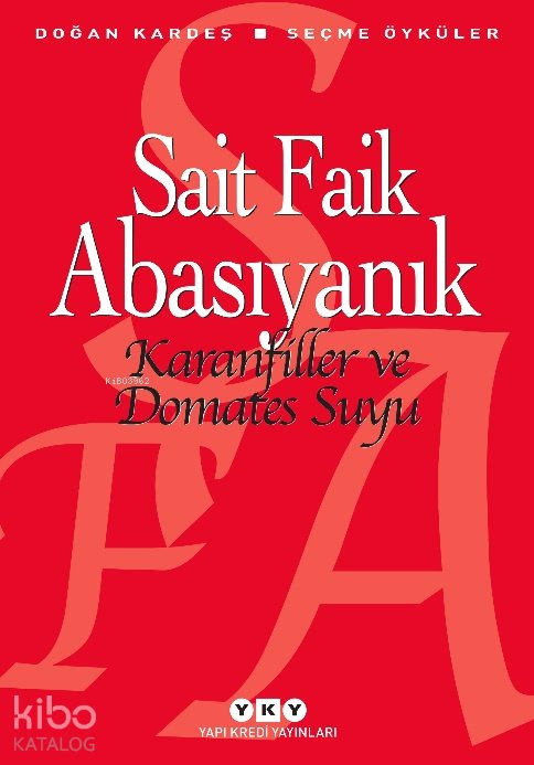 Karanfiller ve Domates Suyu - Sait Faik Abasıyanık