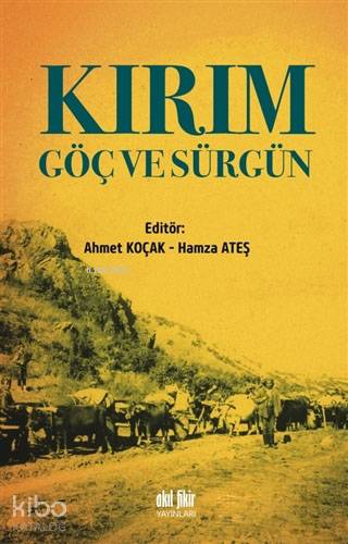 Kırım Göç ve Sürgün - Hamza Ateş, Ahmet Koçak
