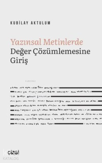 Yazınsal Metinlerde Değer Çözümlemesine Giriş - Kubilay Aktulum