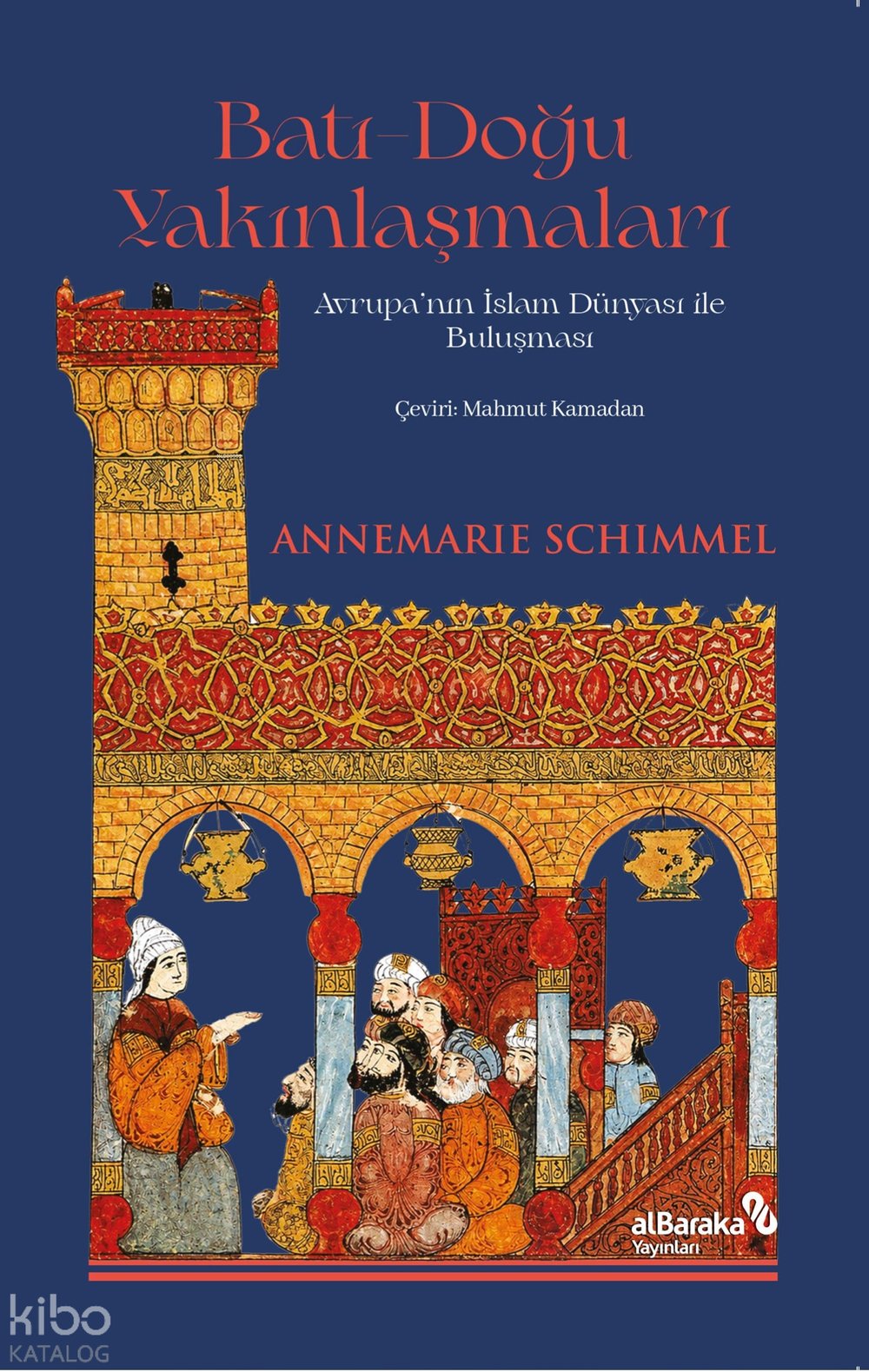 Batı-Doğu Yakınlaşmaları - Annemarie Schimmel