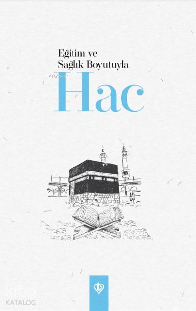 Eğitim ve Sağlık Boyutuyla Hac