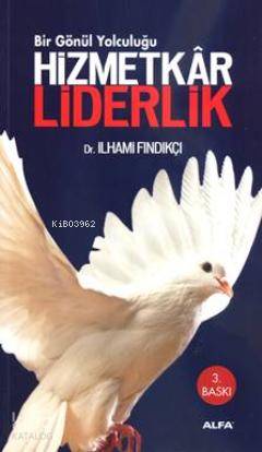 Hizmetkâr Liderlik - İlhami Fındıkçı