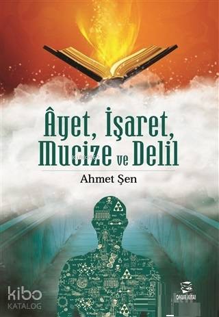 Ayet İşaret Mucize ve Delil - Ahmet Şen