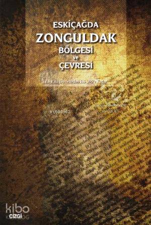 Eskiçağda Zonguldak Bölgesi ve Çevresi - Güngör Karauğuz, Ali Özcan