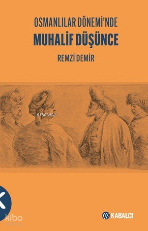Osmanlılar Dönemi'nde Muhalif Düşünce - Remzi Demir