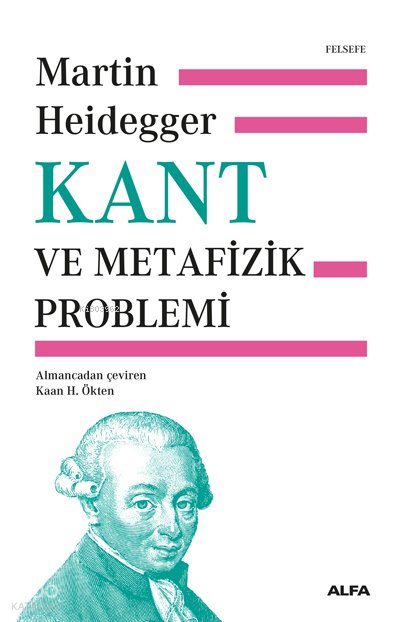Kant ve Metafizik Problemi - Martin Heidegger