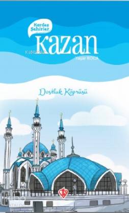 Kardeş Şehirler Kazan - Yaşar Koca