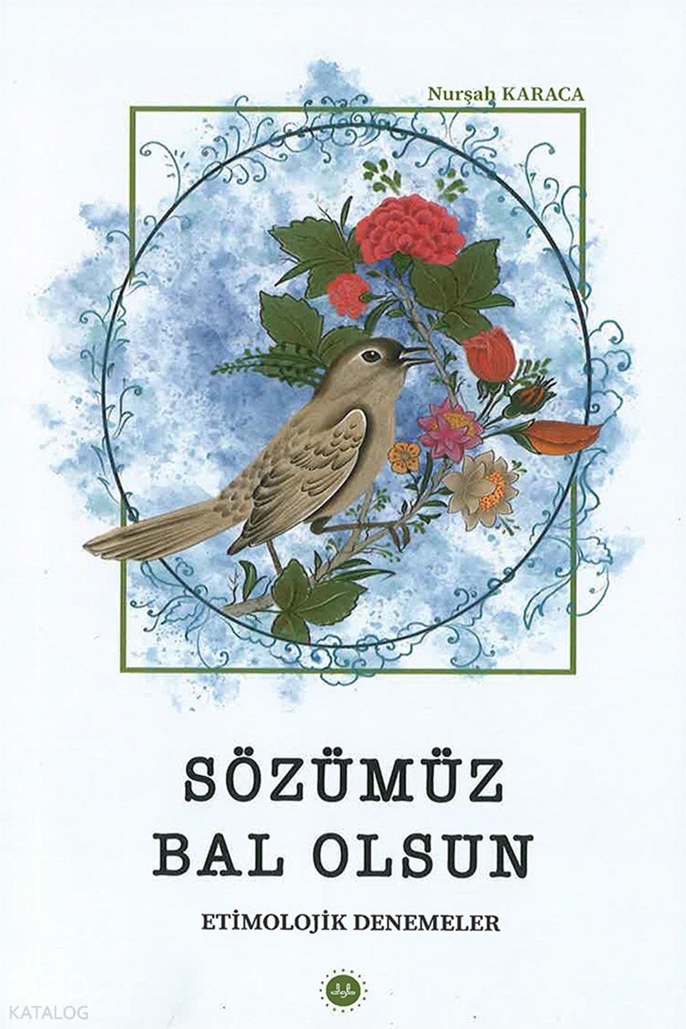 Sözümüz Bal Olsun - Nurşah Karaca