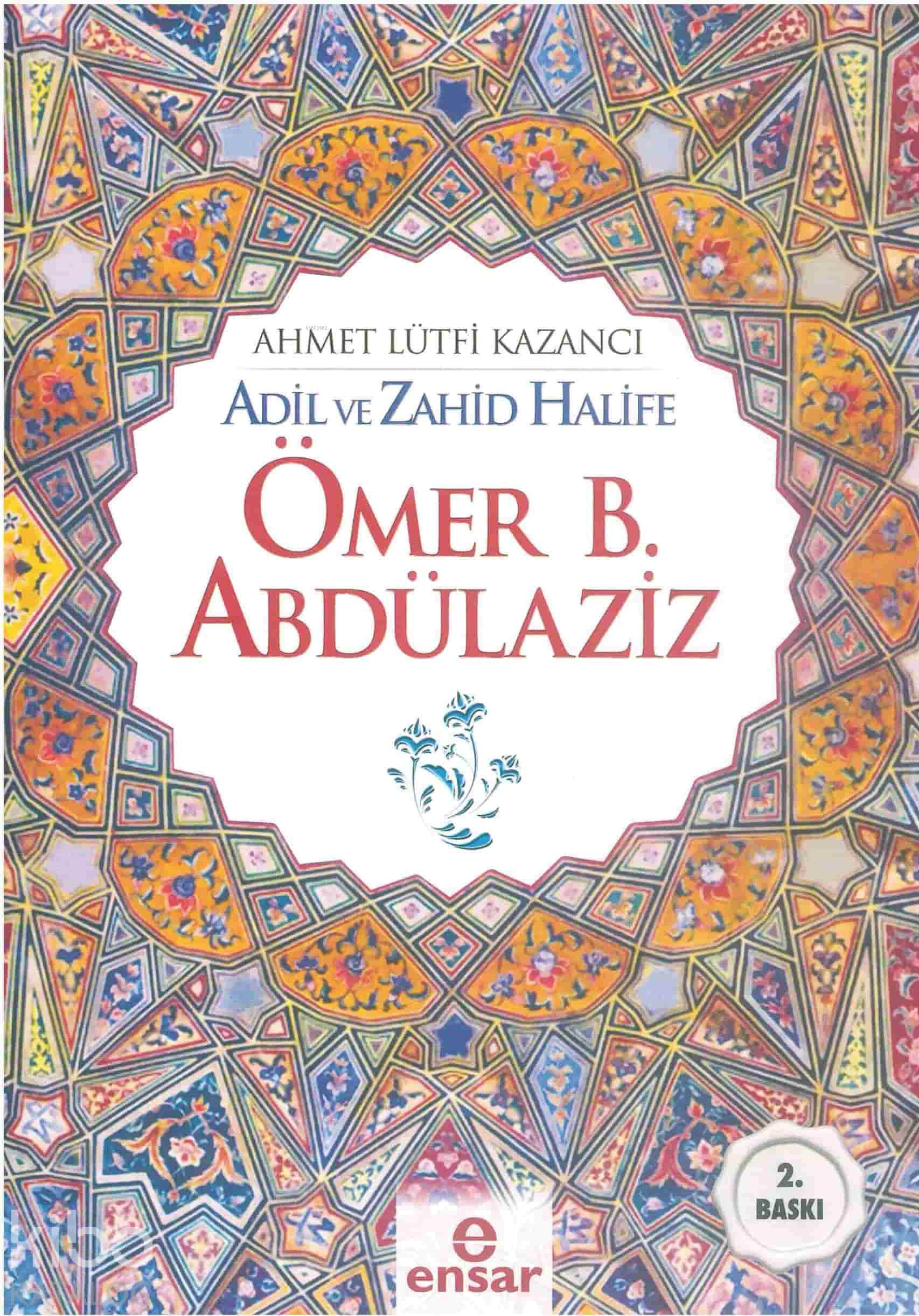 Adil ve Zahid Halife Ömer B. Abdülaziz - Ahmet Lütfi Kazancı