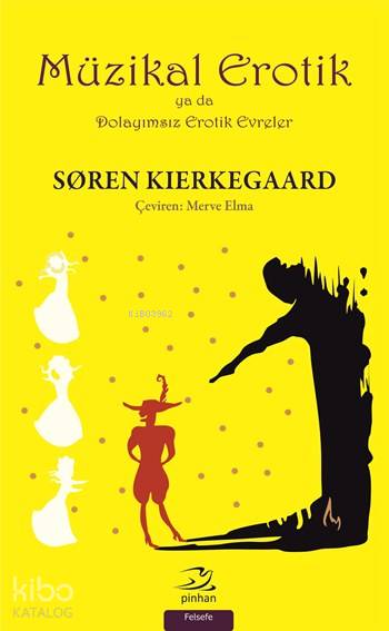 Müzikal Erotik Ya da Dolayımsız Erotik Evreler - Soren Kierkegaard