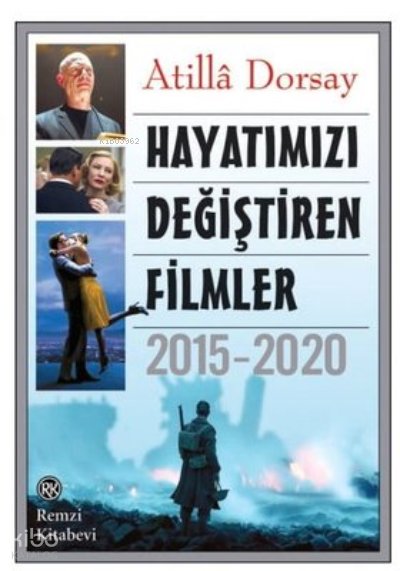 Hayatımızı Değiştiren Filmler (2015-2020) - Atillâ Dorsay