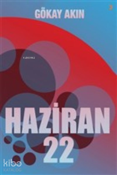 Haziran 22 - Gökay Akın