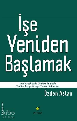 İşe Yeniden Başlamak - Özden Aslan