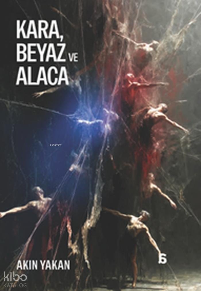 Kara, Beyaz ve Alaca - Akın Yakan