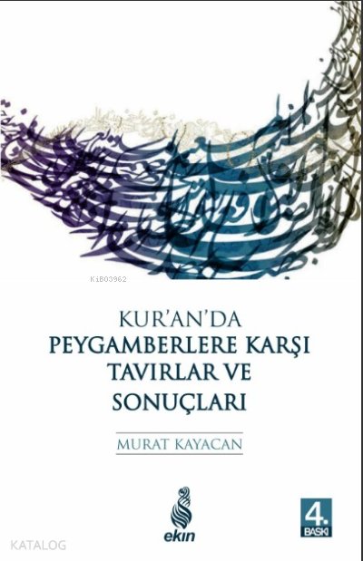 Kur'an'da Peygamberlere Karşı Tavırlar ve Sonuçları - Murat Kayacan