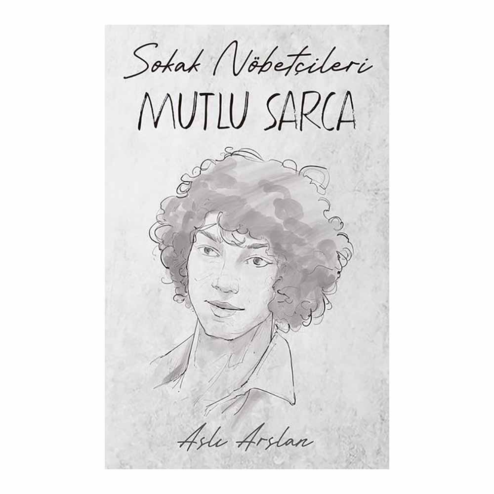 SOKAK NÖBETÇİLERİ - MUTLU SARCA