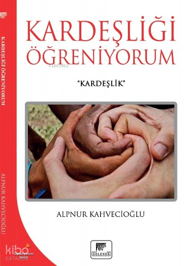 Kardeşliği Öğreniyorum - Alpnur Kahvecioğlu