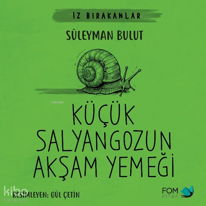 Küçük Salyangozun Akşam Yemeği - Süleyman Bulut