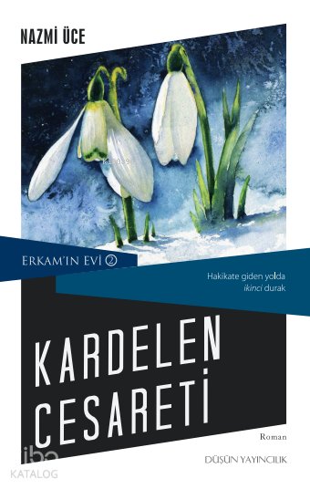 Kardelen Cesareti - Nazmi Üce