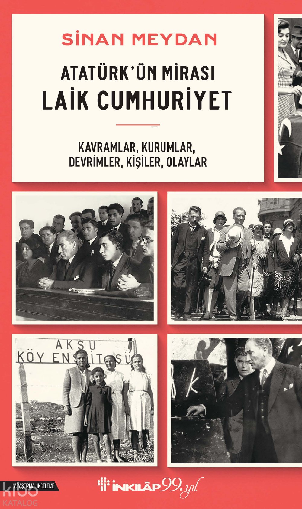 Atatürk’ün Mirası Laik Cumhuriyet - Sinan Meydan
