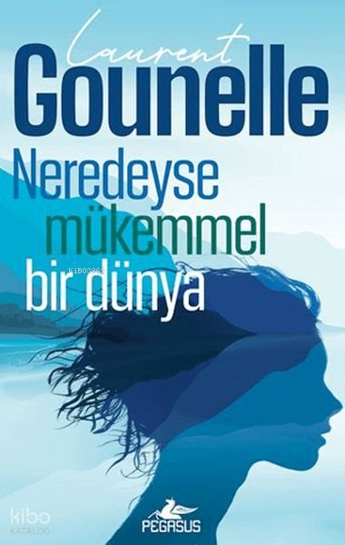Neredeyse Mükemmel Bir Dünya - Laurent Gounelle
