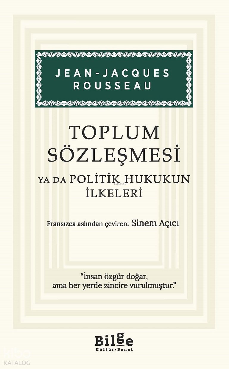 Toplum Sözleşmesi ya da Politik Hukukun İlkeleri - Jean Jacques Rousseau