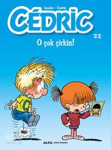 Cedric 22 - O Çok Çirkin!