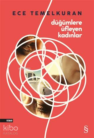 Düğümlere Üfleyen Kadınlar - Ece Temelkuran