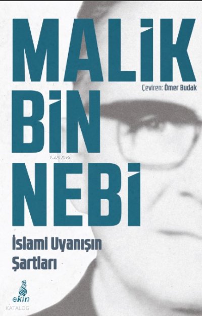 İslamin Uyanışın Şartları - Malik Bin Nebi