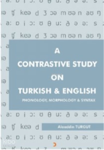 A Contrastive Study On Turkish & English - Alaaddin Turgut