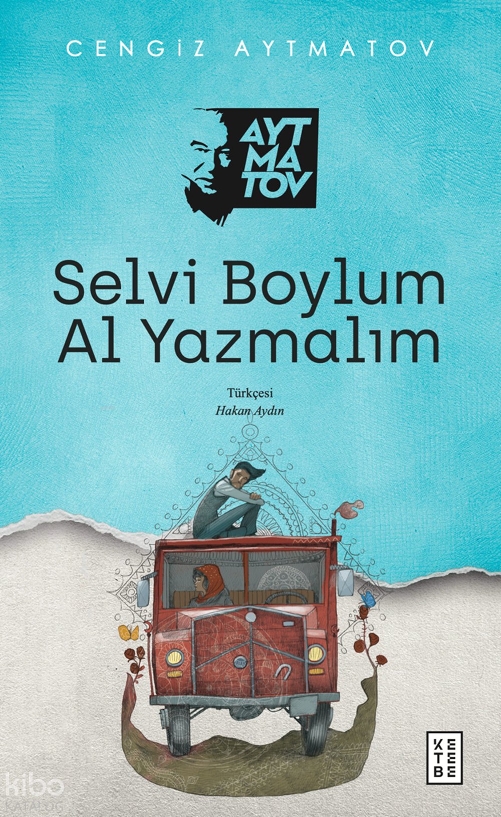 Selvi Boylum Al Yazmalım - Cengiz Aytmatov