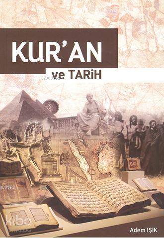 Kur'an ve Tarih - Adem Işık