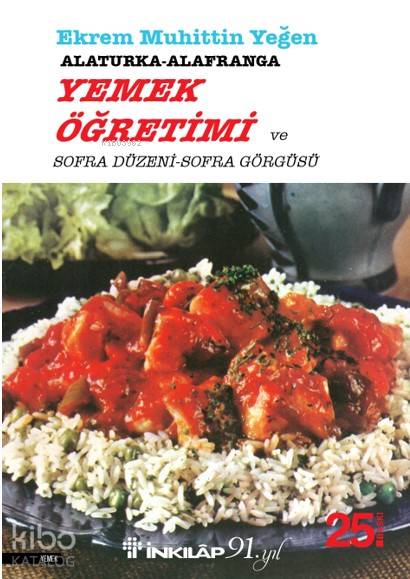 Alaturka - Alafranga Yemek Öğretimi ve Sofra Düzeni - Sofra Görgüsü - 1 - Ekrem Muhittin Yeğen