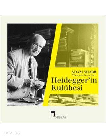Heidegger'in Kulübesi - Adam Sharr