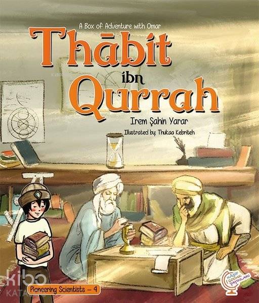 A Box of Adventure with Omar: Thabit ibn Qurrah Pioneering Scientists - 4 - İrem Şahin Yarar