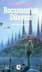 Rocannon'un Dünyası - Ursula Kroeber Le Guin (Ursula K. LeGuin)