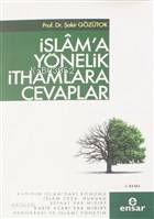 İslam'a Yönelik İthamlara Cevaplar - Şakir Gözütok