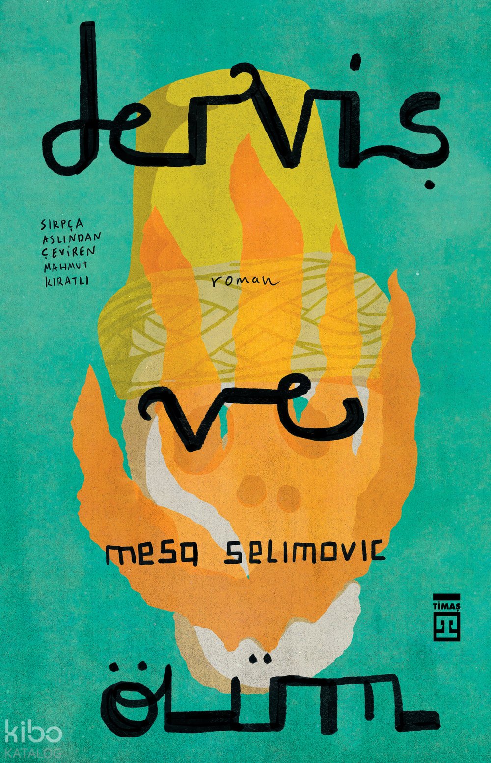 Derviş ve Ölüm - Meşa Selimoviç
