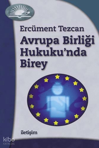 Avrupa Birliği Hukuku'nda Birey - Ercüment Tezcan
