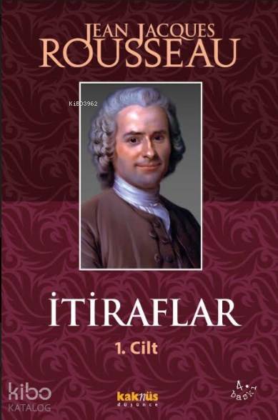 İtiraflar I. Cilt - Jean Jacques Rousseau