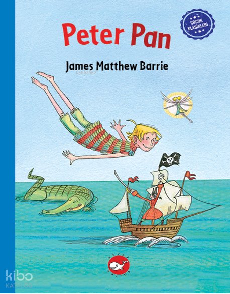 Çocuk Klasikleri: Peter Pan - James Matthew Barrie